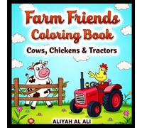 Farm Friends Coloring Book Cows, Chickens & Tractors