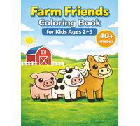 Farm Friends Coloring Book for Kids Ages 2-5: Fun & Easy Farm Animals with Bold Lines, Simple Designs, and Cute Farm Scenes