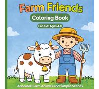 Farm Friends Coloring Book for Kids Ages 4-8: Cute Farm Animals and Simple Scenes for Toddlers and Young Children