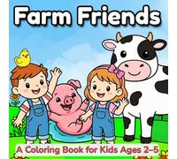 Farm Friends: Coloring Book: Join Max, May & Pip - 30 Simple Designs for Kids Ages 2-5, Thick Outlines & Single-Sided Pages (Max, May and Pip's Animal Adventures)