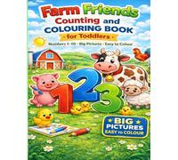 Farm Friends Counting and Colouring Book for Toddlers: Numbers 1-10 with Fun Farm Animals for Early Learning
