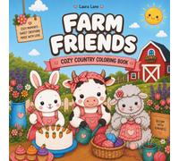 Farm Friends: Cozy Country Coloring Book for Adults and Kids featuring Cute Farm Animals and Wholesome Scenes for Relaxation
