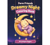 Farm Friends | Dreamy Night Coloring Book: Bedtime Stories and Sweet Dreams with Farm Animals (Happy Little Paws)
