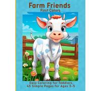 Farm Friends First Colors: Easy Coloring for Toddlers, 45 Simple Pages for Ages 3-5