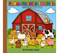 Farm Friends Forever: A Fun and Easy Coloring Book for Toddlers and Preschoolers with Cute Farm Animals