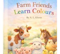 Farm Friends Learn Colours: Farm Friends Colours on the Farm (Farm Friends Series)