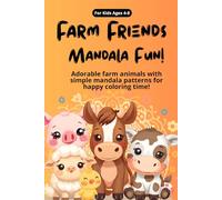 Farm Friends Mandala Fun! Adorable farm animals with simple mandala patterns for happy coloring time!