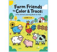 Farm Friends to Color & Trace: A Fun Animal Learning Book for Kids Ages 4-8: With Letter Tracing, Animal Coloring & a Farm Helper Certificate!