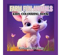 Farm Fun Animals: Coloring book for kids ages 4 - 8. Featuring Super Easy, Bold and Simple Farm Fun Animal designs