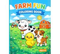 Farm Fun Coloring Book: Cute and Easy Farm Animals with Big Simple Pages for Preschool and Kindergarten Ages 3-6 (Fun Coloring Adventures)