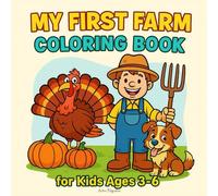Farm Fun Coloring Book for Kids Ages 3-6: 45 Easy and Fun Farm Coloring Pages with Bold Outlines - Perfect for Toddlers and Preschoolers Ages 3-6