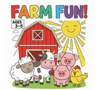 Farm Fun: Cute Farm Friends Coloring Book: Big, Simple Pictures for Ages 3-5