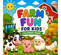 Farm Fun for Kids: Simple Farm Animals, Tractors, Barns and Country Life Coloring Book for Ages 3-6