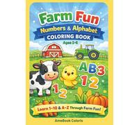 Farm Fun: Numbers & Alphabet Coloring Book: Learn Numbers 1-10 and A-Z Through Farm Fun v2