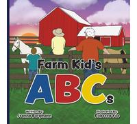 Farm Kid's ABCs: A kid's guide to farming through the alphabet.