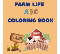 Farm Life ABC Coloring Book: Educational Coloring Pages With Animals and Alphabet For Children Ages 3-5