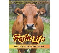 Farm Life: Animal Coloring Book for Ages 9-99: Copper Owl's Nest Design Collection