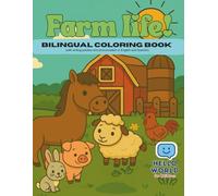 Farm life! Bilingual Educational coloring book for kids: Color and learn Spanish with easy-to-follow pronunciations for both English and Spanish speakers.