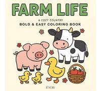 Farm Life: Bold & Easy Coloring Book for Adults and Kids, Perfect for Relaxation and Fun (Farm Life Coloring Books)