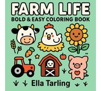 Farm Life - Bold & Easy Coloring Book for Kids & Adults: 40 Simple & Fun Designs Featuring Cows, Chickens, Pigs & Cozy Farm Scenes - Easy Coloring Pages for Relaxation and Joy