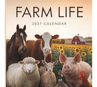 Farm Life Calendar 2027: 12 Months of Charming Farm Animals, Rustic Landscapes, and Country Living