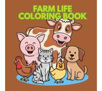 Farm Life Coloring Book: 50 Fun and Simple Farm-Themed Coloring Pages for Kids and Adults