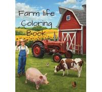Farm Life Coloring Book for Kids: Cute and Fun Pages with Tractors, Barns, Cows, Chickens, and More: part 2