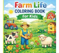 Farm Life - Coloring Book for Kids: Perfect for Ages 3 and Up - Big, Simple Pictures to Color and Discover with Joy (Serenyao Kids Collection - EN Edition)