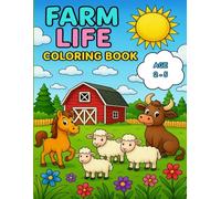 Farm Life Coloring Book: Fun and Easy Farm Animals for Kids Ages 2-5: Adorable Barnyard Animals, Horses, Cows, Sheep, and More - Perfect Early Learning Gift for Toddlers and Preschoolers