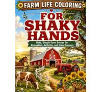 Farm Life Coloring for Shaky Hands: Bold, Simple Farm Designs for Relaxation, Arthritis, and Hand Tremors