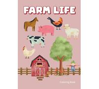 Farm Life Coloring Fun: Cute and Simple Scenes to Color: Explore the farm with easy and fun images to color-perfect for kids ages 3-10!