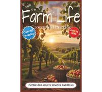 Farm Life Crossword Puzzles: Easy to read puzzles featuring farm life, animals, and MORE | 6x9 inches 120 pages | 50+ Puzzles…Gift for Vacations, Holidays, and Relaxation