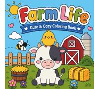 Farm Life Cute & Cozy Coloring Book: 50 Bold & Easy Designs | Barnyard Animals & Farming Moments