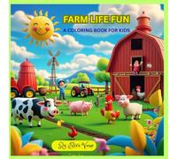 FARM LIFE FUN: A Coloring Book for Kids Happy Cows, Playful Pigs, Cheeping Chicks etc., Easy to color for little hands.