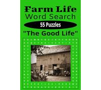 Farm Life Word Search Book: Word searches with easy to read print about Farm Life, Agriculture, Farming equipment, and more/6x9 inches, 55 puzzles....Gifts for Vacations, Holidays, and free time