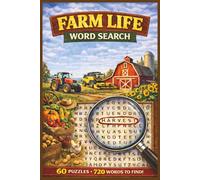 Farm Life Word Search Puzzle Book: 60 Large Print Puzzles with 720 Words Featuring Tractors, Harvest, Barnyards, Crops and Rural Country Living