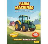 Farm Machines: Coloring & Activity Book for Kids Ages 4-8 (Little Builders Machines Coloring Books)