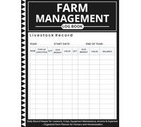 Farm Management log book: Daily Record Keeper for Livestock, Crops, Equipment Maintenance, Income & Expenses - Organized Farm Planner for Farmers and Homesteaders