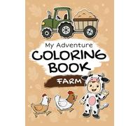 Farm - My Adventure Coloring Book: Beautifully Designed Coloring Book for Kids Ages 2+ | 50 Fun and Easy Coloring Pages with Child-Friendly Designs to Color and Discover