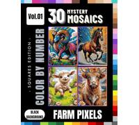 Farm Pixels: Color by Number Mystery Mosaic Book for Teens and Adults: Square Grid Pixel Art Coloring Pages with Horses, Cows, Chickens, Pigs, and More from Farm Life - Volume 1