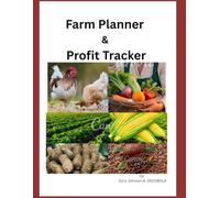 Farm Planner & Profit Tracker: Complete Crop & Livestock Record Book for Small Farmers & Homesteaders | Planting, Harvest, Feed Costs, Egg/Yield Logs & Season Profit Calculator