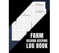 Farm Record Keeping Log Book: Agriculture Management Notebook for Crops, Livestock Equipment Inventory Maintenance & Repair Useful For Small Scale & Commercial Farmers. (Volume 1)