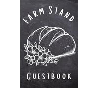 Farm Stand Guest Book: for Homesteads, Farmers Market, Roadside Baked Goods Stalls, Produce Table, Craft Booth, & Honesty Boxes