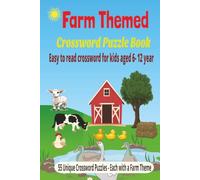 Farm Themed Crossword Puzzle for kids aged 6 - 12 year: 55 Unique crossword puzzle - Each with a farm theme | Easy to read print | 6x9 inches, 115 pages | gift for a farm lover child