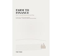 FARM TO FINANCE: How I Learned Money the Hard Way