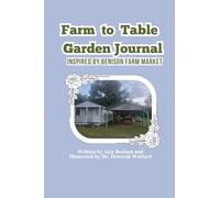 Farm to Table Garden Journal: Inspired by Benison Farm Market
