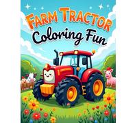 Farm Tractor Coloring Fun: Perfect Birthday Gift For Children Who Love Tractor