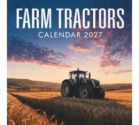 Farm Tractors Calendar 2027: A Year of Rural Heritage, Powerful Machines, and Country Life