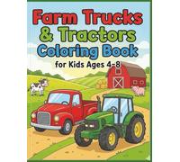 Farm Trucks & Tractors Coloring Book for Kids Ages 4-8: Big Farm Trucks, Tractors, and Easy Coloring Pages for Preschool and Early Elementary Kids