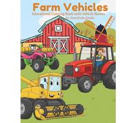Farm Vehicles: Labeled Farm Vehicles Coloring Book for Kids Ages 3-6: Educational Coloring Book with Vehicle Names - Fun & Easy Coloring for Little Kids (Vehicles for Kids)
